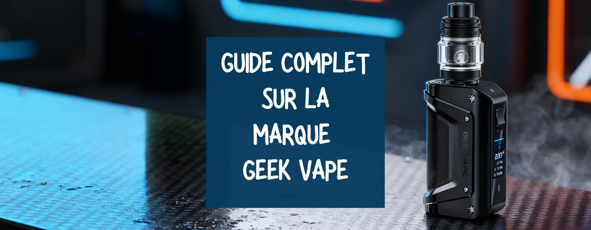 elfbar nachfüll pod läuft aus GeekVape : Guide Complet sur la marque