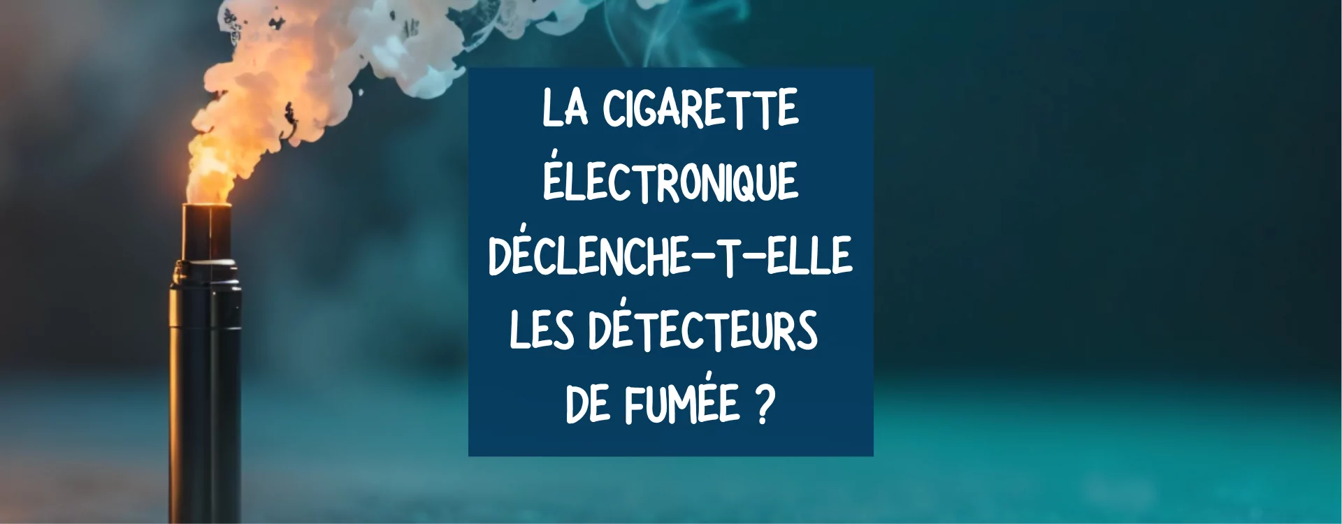 détecteur de fumée hôtel cigarette électronique La cigarette électronique peut-elle déclencher un détecteur de fumée ? main image 0