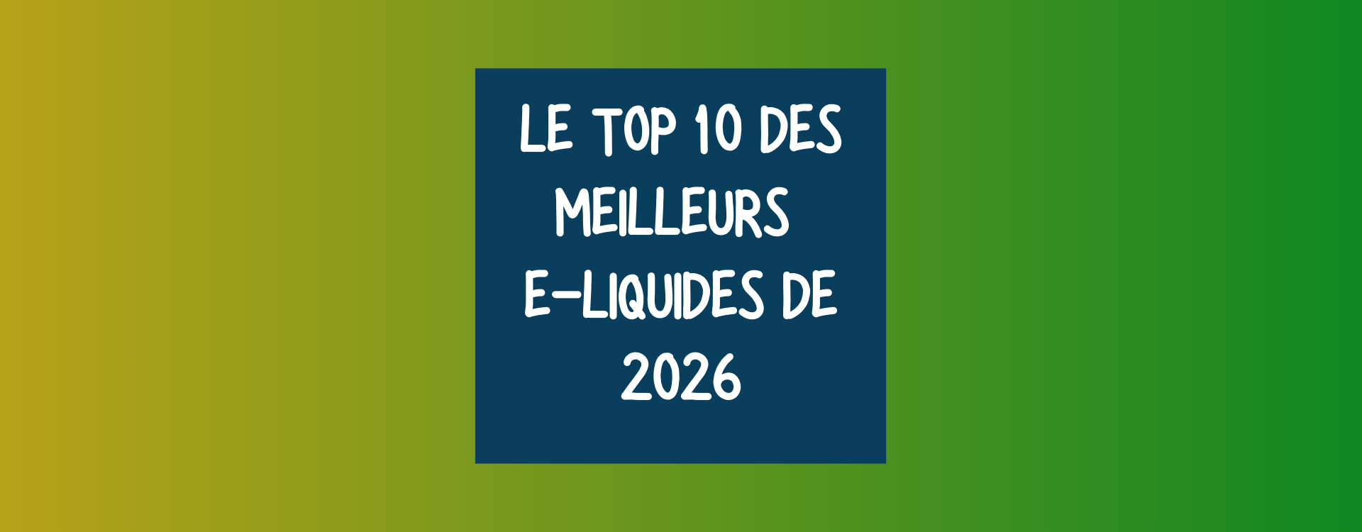 Le Top 10 des meilleurs e-liquides 2026 - Le Petit Fumeur Le Top 10 des meilleurs e-liquides 2026 - Le Petit Fumeur