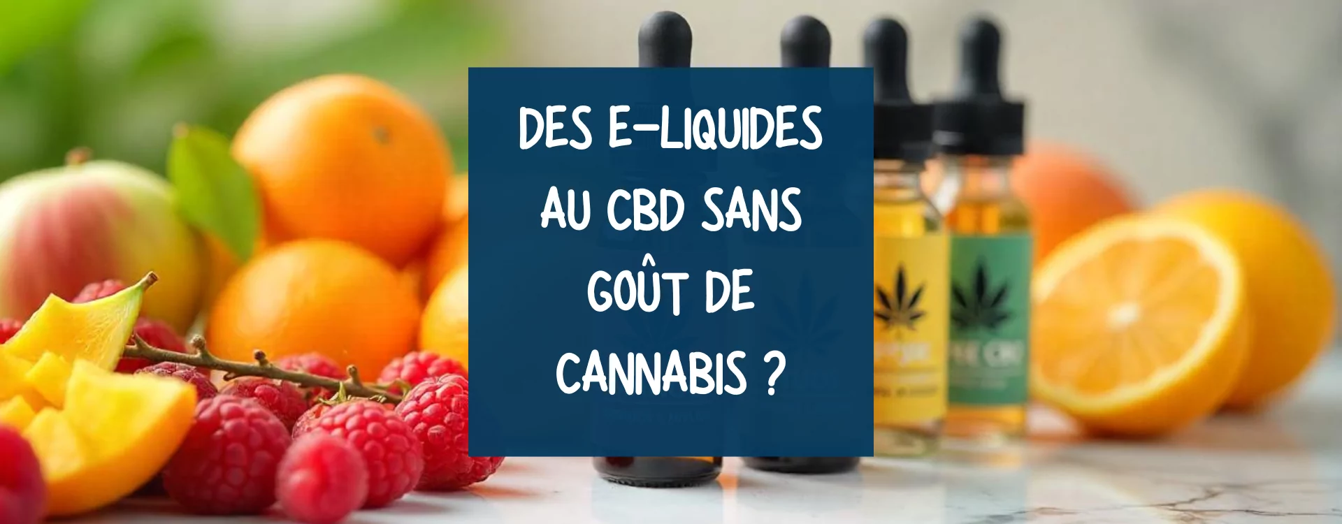 Des e-liquides au CBD sans goût de cannabis ?