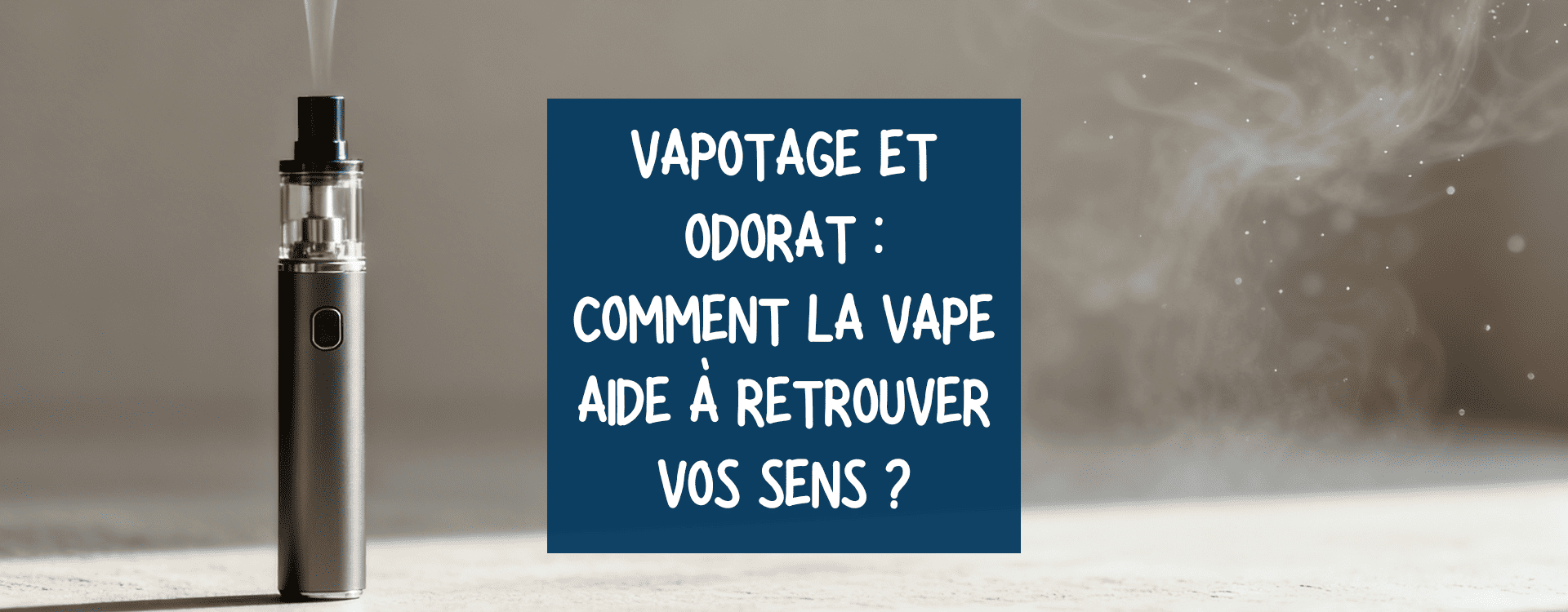 Vapotage et odorat : Retrouver vos sens en 2026